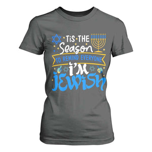 Funny Jewish Hanukkah T Shirt For Women Tis The Season To Remind Everyone Im Jewish TS02 Dark Heather Print Your Wear