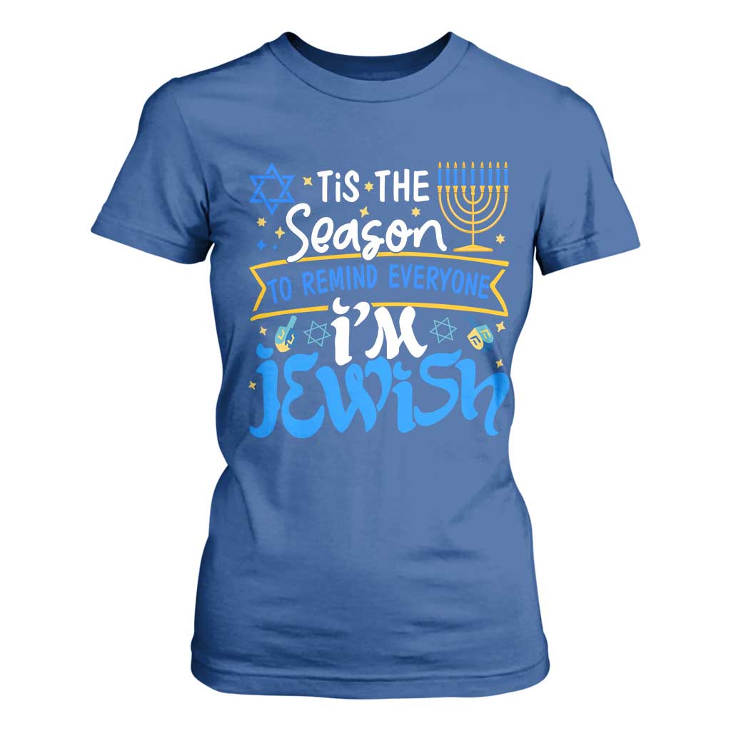 Funny Jewish Hanukkah T Shirt For Women Tis The Season To Remind Everyone Im Jewish TS02 Royal Blue Print Your Wear