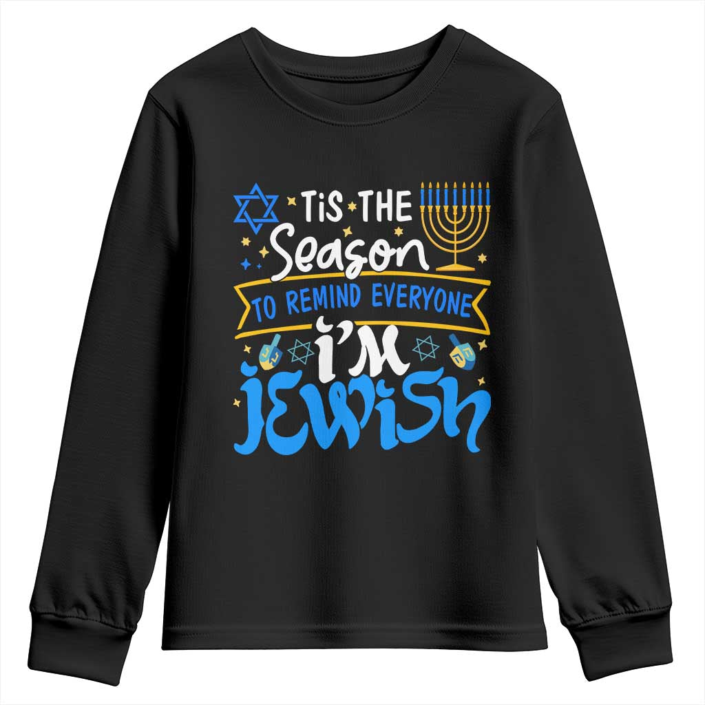 Funny Jewish Hanukkah Youth Sweatshirt Tis The Season To Remind Everyone Im Jewish TS02 Black Print Your Wear