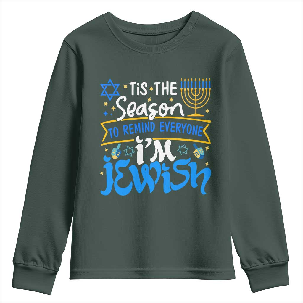 Funny Jewish Hanukkah Youth Sweatshirt Tis The Season To Remind Everyone Im Jewish TS02 Dark Forest Green Print Your Wear