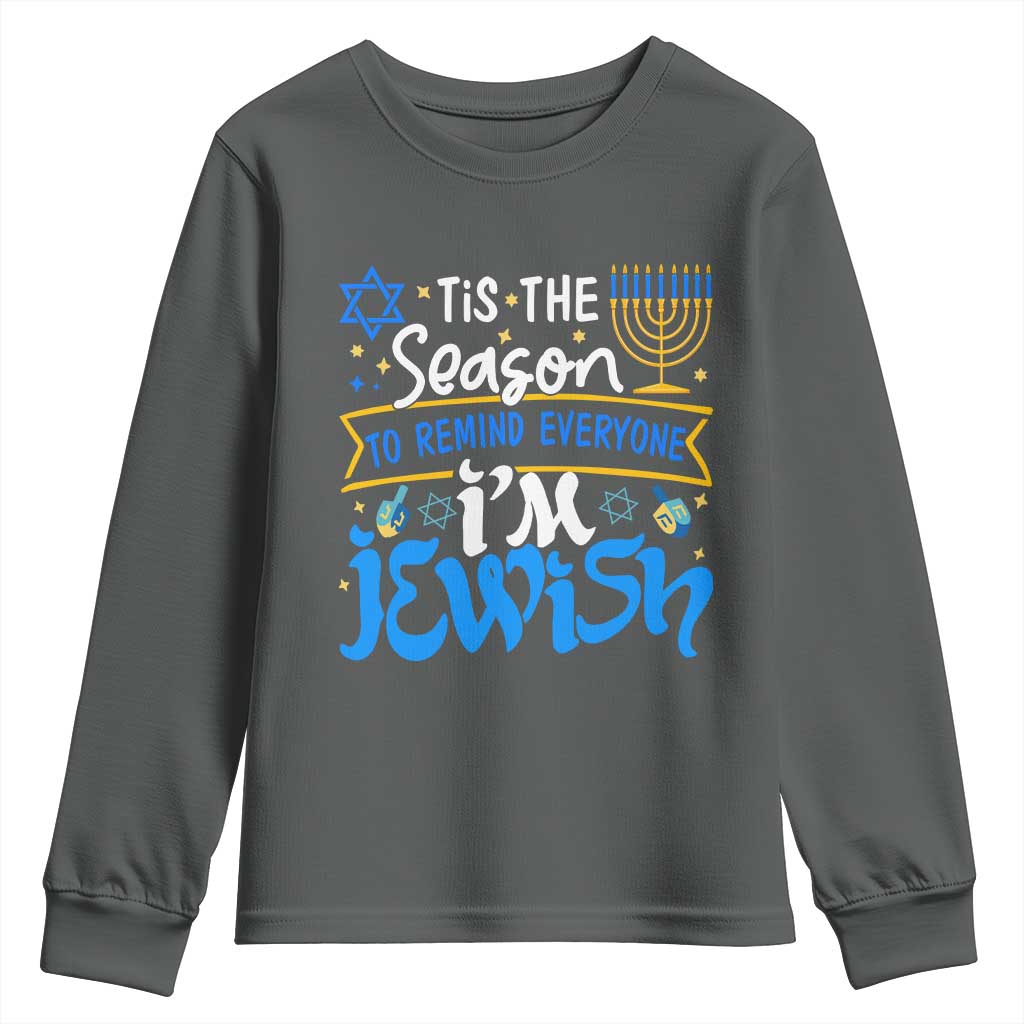 Funny Jewish Hanukkah Youth Sweatshirt Tis The Season To Remind Everyone Im Jewish TS02 Dark Heather Print Your Wear