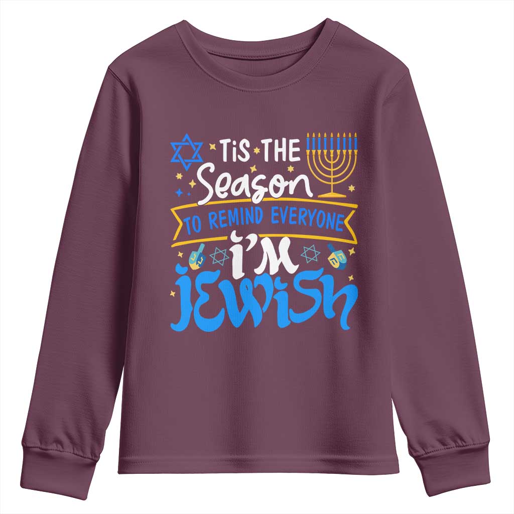 Funny Jewish Hanukkah Youth Sweatshirt Tis The Season To Remind Everyone Im Jewish TS02 Maroon Print Your Wear