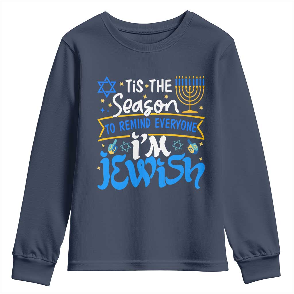 Funny Jewish Hanukkah Youth Sweatshirt Tis The Season To Remind Everyone Im Jewish TS02 Navy Print Your Wear