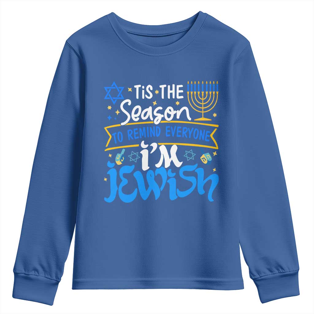 Funny Jewish Hanukkah Youth Sweatshirt Tis The Season To Remind Everyone Im Jewish TS02 Royal Blue Print Your Wear