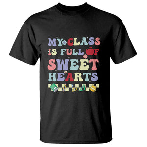 Teacher Valentines Day T Shirt My Class Is Full Of Sweet Hearts Teaching Life Groovy TS02 Black Printyourwear