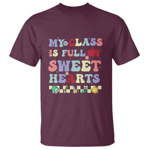Teacher Valentines Day T Shirt My Class Is Full Of Sweet Hearts Teaching Life Groovy TS02 Maroon Printyourwear