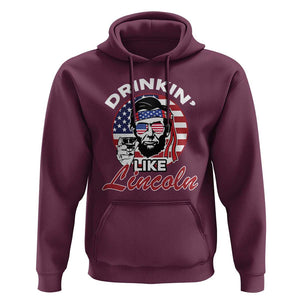 Abraham Lincoln Hoodie Drinking Like Lincoln Abe American Flag TS02 Maroon Print Your Wear