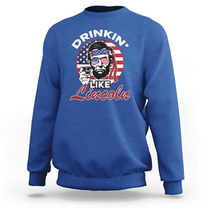 Abraham Lincoln Sweatshirt Drinking Like Lincoln Abe American Flag TS02 Royal Blue Print Your Wear