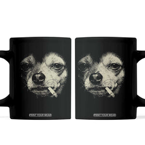 Funny Chihuahua Smoking Cigarette Meme Coffee Mug Gritty Ironic Dog Graphic for Dark Humor Lovers TS02 Black Print Your Wear