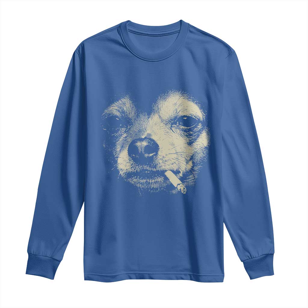 Funny Chihuahua Smoking Cigarette Meme Long Sleeve Shirt Gritty Ironic Dog Graphic for Dark Humor Lovers TS02 Royal Blue Print Your Wear