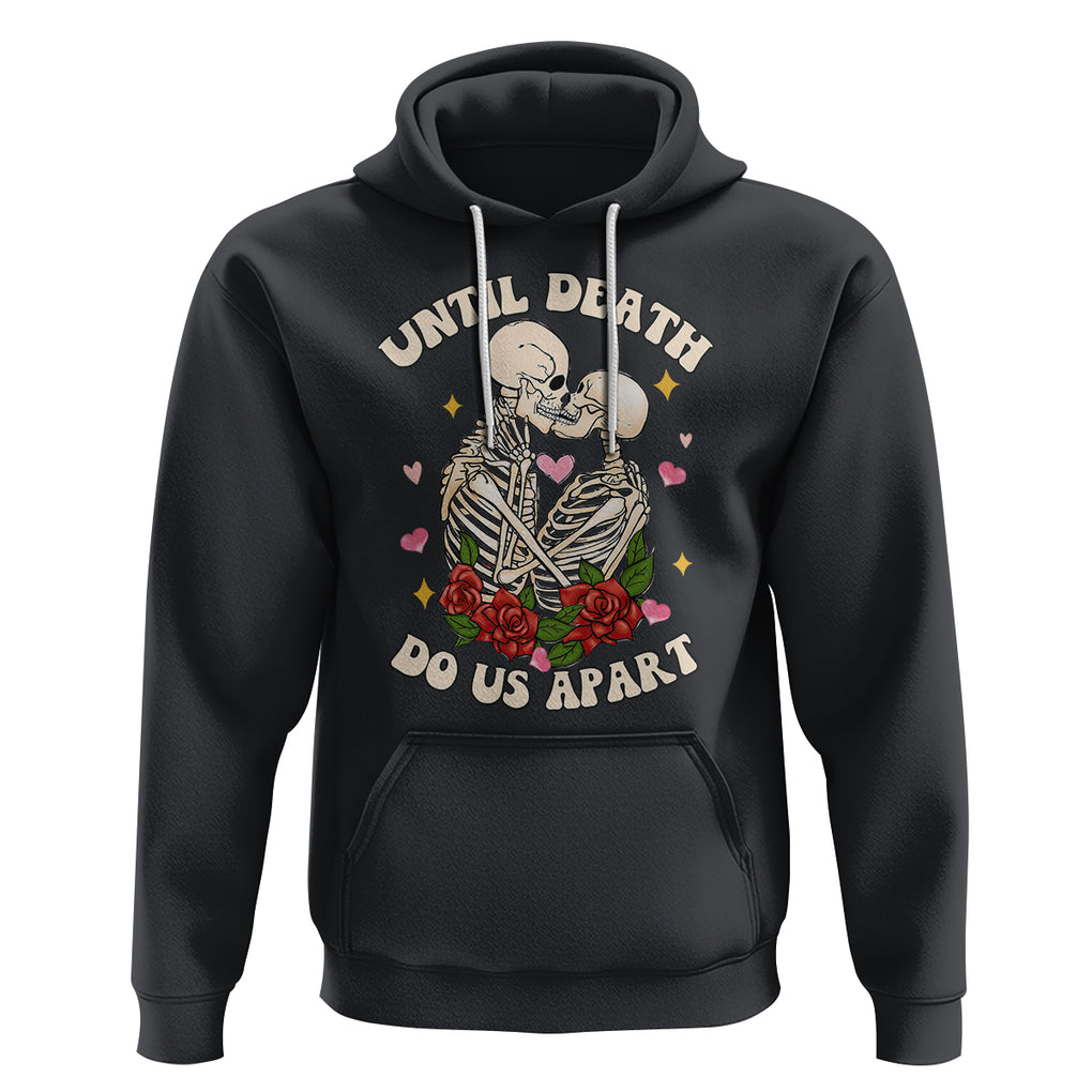 Valentine Couple Hoodie Skeleton Until Death Do Us Apart TS02 Black Printyourwear