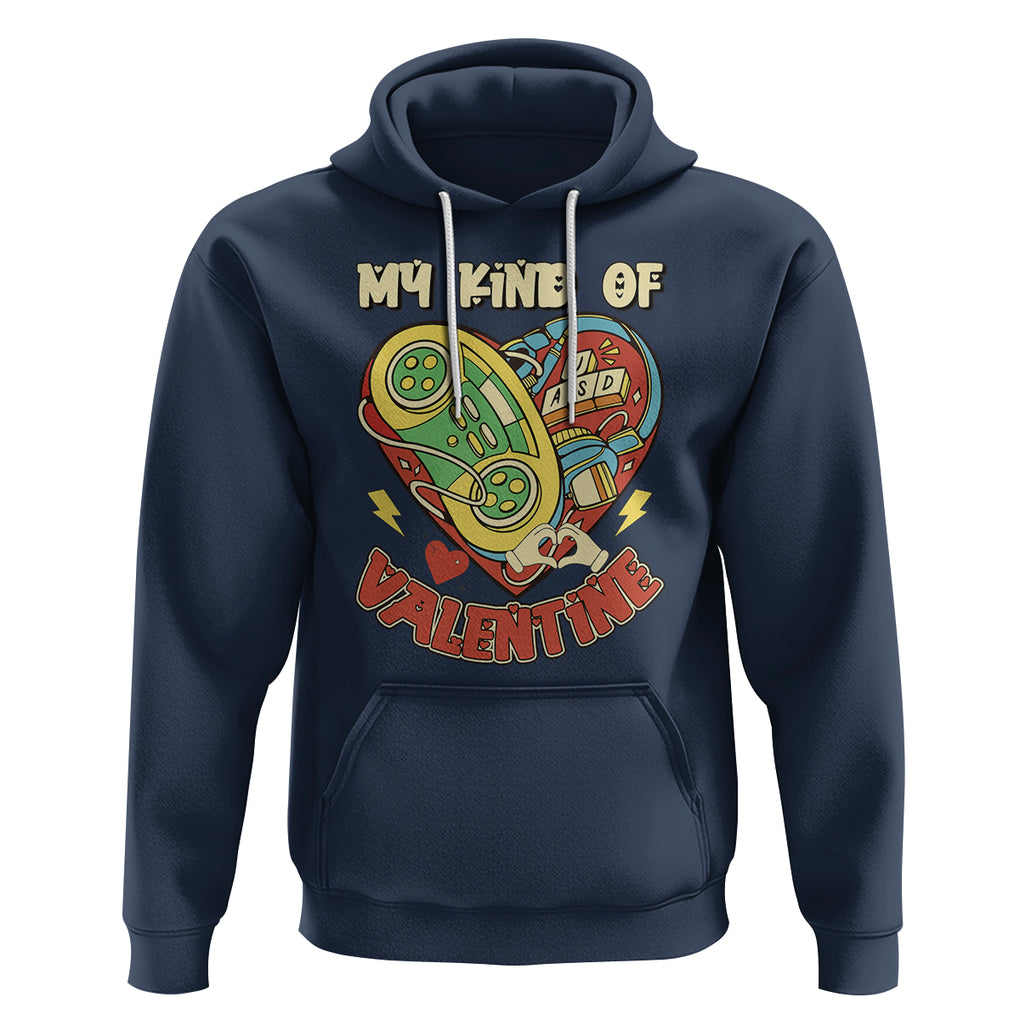 Gamer Valentines Day Hoodie My Kind Of Valentine Gaming Game Lover TS02 Navy Printyourwear