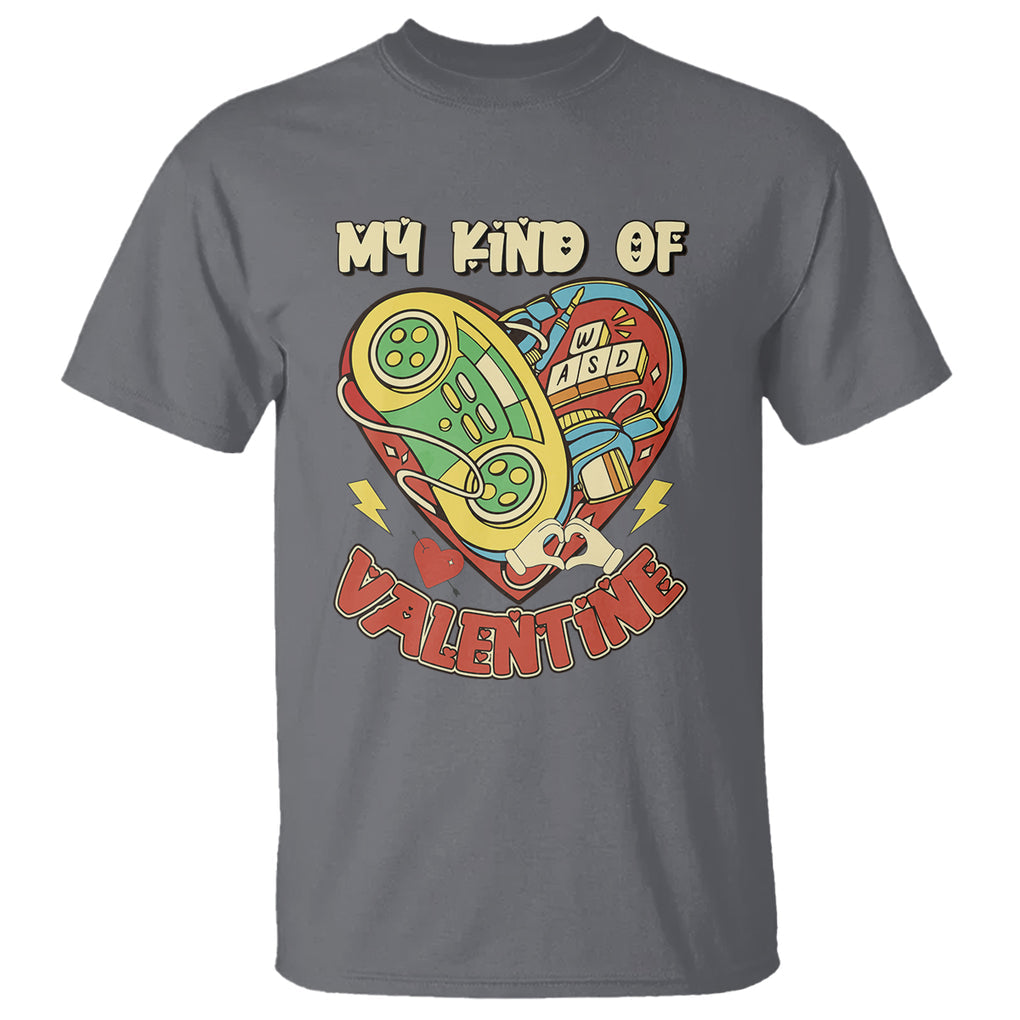 Gamer Valentines Day T Shirt My Kind Of Valentine Gaming Game Lover TS02 Charcoal Printyourwear