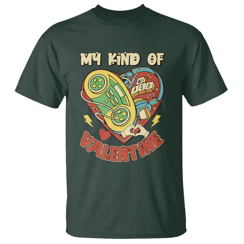 Gamer Valentines Day T Shirt My Kind Of Valentine Gaming Game Lover TS02 Dark Forest Green Printyourwear