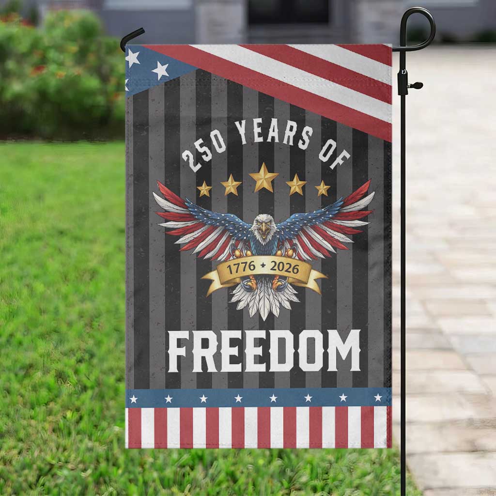 250 Years of Freedom 1776 2026 Patriotic Eagle Garden Flag USA 250th Anniversary Celebration TS02 Print Your Wear