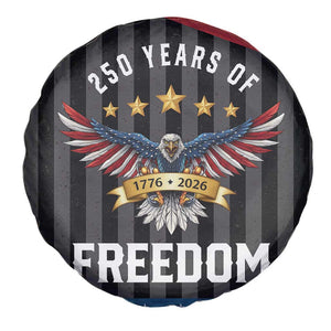 250 Years of Freedom 1776 2026 Patriotic Eagle Spare Tire Cover USA 250th Anniversary Celebration TS02 Print Your Wear
