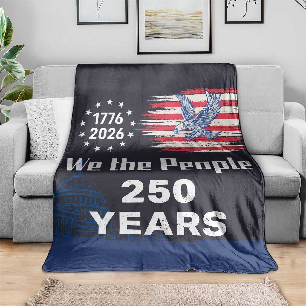 We The People 250 Years 1776 2026 Patriotic Throw Blanket 250 Constitutional Tribute USA 250th Anniversary TS02 Print Your Wear