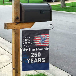 We The People 250 Years 1776 2026 Patriotic Garden Flag 250 Constitutional Tribute USA 250th Anniversary TS02 Print Your Wear