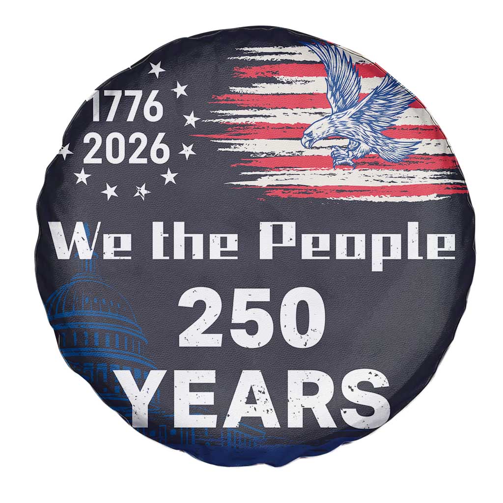 We The People 250 Years 1776 2026 Patriotic Spare Tire Cover 250 Constitutional Tribute USA 250th Anniversary TS02 Print Your Wear