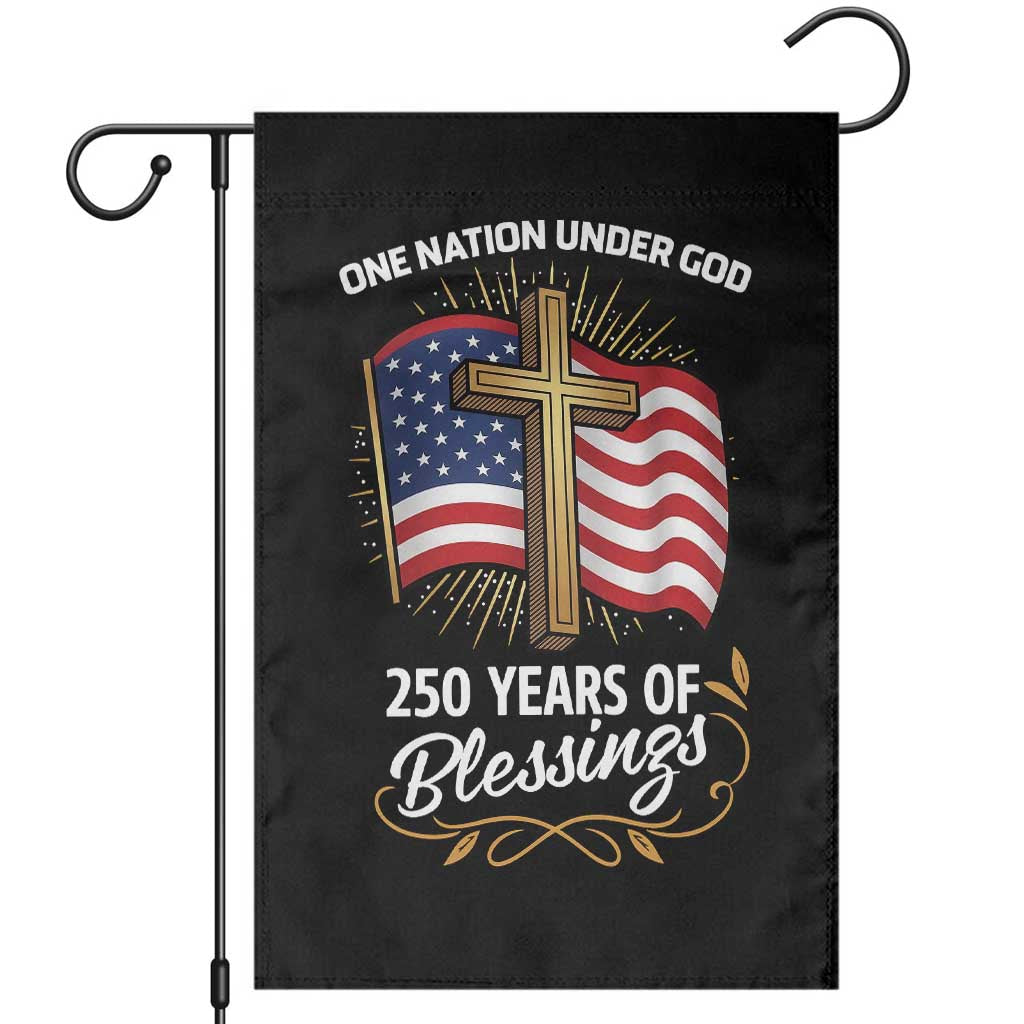 One Nation Under God USA 250th Anniversary Garden Flag 250 Years of Blessings 1776 2026 Patriotic Faith TS02 Multicolor Print Your Wear