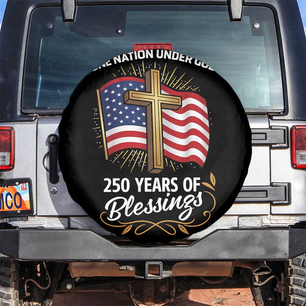 One Nation Under God USA 250th Anniversary Spare Tire Cover 250 Years of Blessings 1776 2026 Patriotic Faith TS02 No hole Multicolor Print Your Wear