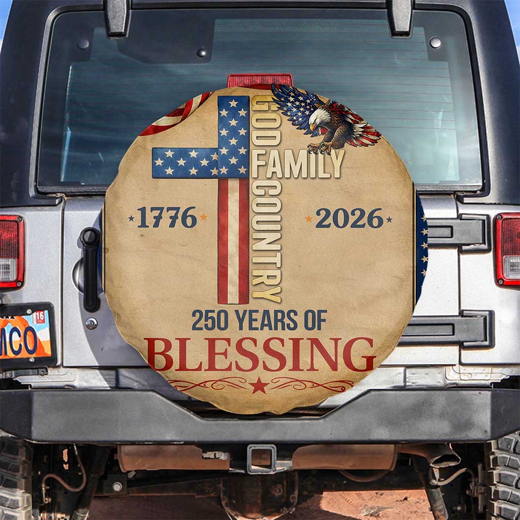 God Family Country 250 Years of Blessing Vintage Spare Tire Cover 1776 2026 Patriotic Faith and Freedom TS02 No hole Multicolor Print Your Wear