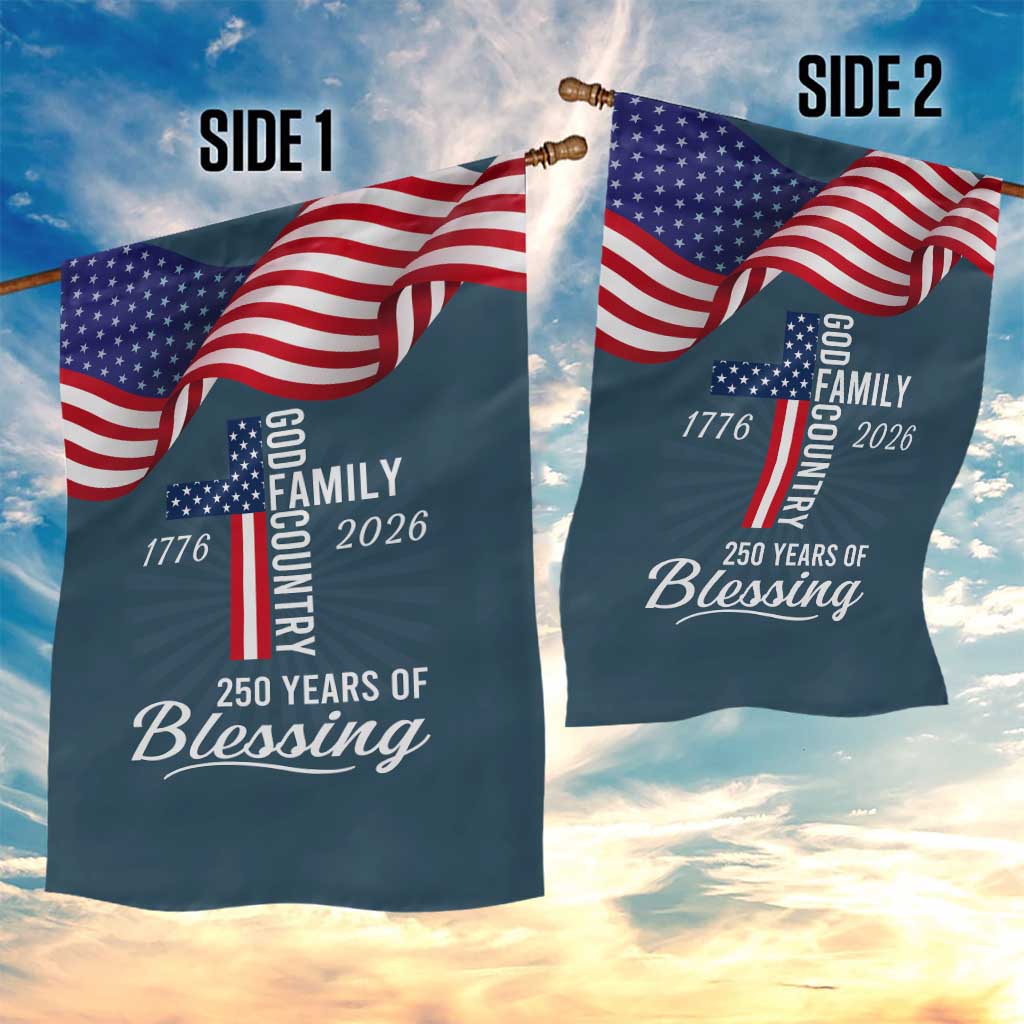 God Family Country USA 250th Anniversary Garden Flag 250 Years of Blessing 1776 2026 Patriotic Faith and Freedom TS02 Print Your Wear