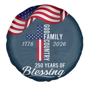 God Family Country USA 250th Anniversary Spare Tire Cover 250 Years of Blessing 1776 2026 Patriotic Faith and Freedom TS02 Print Your Wear