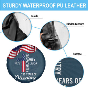 God Family Country USA 250th Anniversary Spare Tire Cover 250 Years of Blessing 1776 2026 Patriotic Faith and Freedom TS02 Print Your Wear