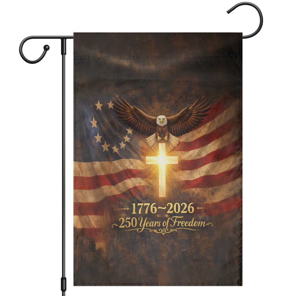 1776-2026 US 250 Years of Freedom Garden Flag Patriotic Betsy Ross Flag Cross Bald Eagle Semiquincentennial Gift