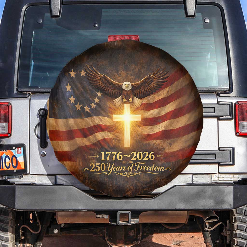 1776-2026 US 250 Years of Freedom Spare Tire Cover Patriotic Betsy Ross Flag Cross Bald Eagle Semiquincentennial Gift TS02 No hole Rustic Brown Print Your Wear