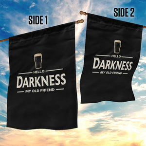 Hello Darkness My Old Friend Funny Stout Beer Lover Garden Flag Craft Brew Fans TS02 Print Your Wear