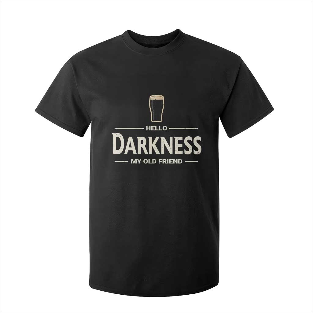 Hello Darkness My Old Friend Funny Stout Beer Lover T Shirt For Kid Craft Brew Fans TS02 Black Print Your Wear