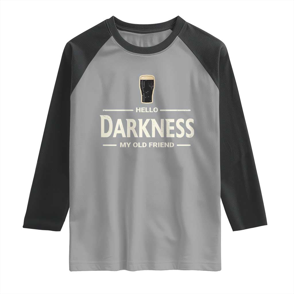 Hello Darkness My Old Friend Funny Stout Beer Lover Raglan Shirt Craft Brew Fans TS02 Sport Gray Black Print Your Wear