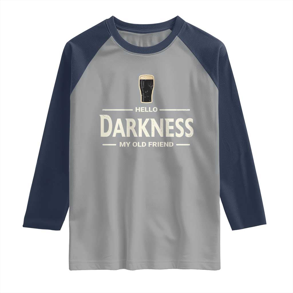 Hello Darkness My Old Friend Funny Stout Beer Lover Raglan Shirt Craft Brew Fans TS02 Sport Gray Navy Print Your Wear