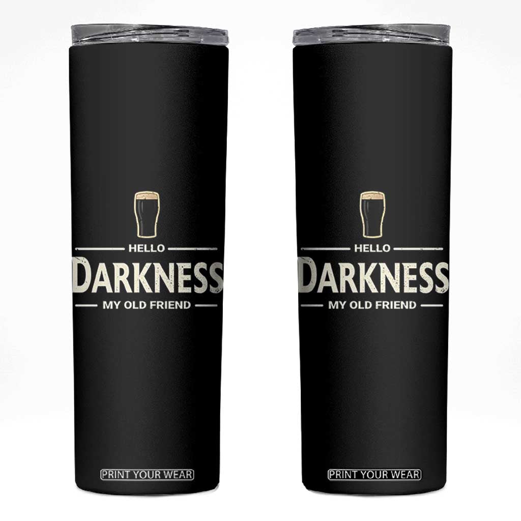 Hello Darkness My Old Friend Funny Stout Beer Lover Skinny Tumbler Craft Brew Fans TS02 Black Print Your Wear