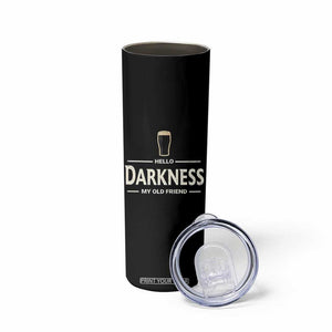 Hello Darkness My Old Friend Funny Stout Beer Lover Skinny Tumbler Craft Brew Fans TS02 Print Your Wear