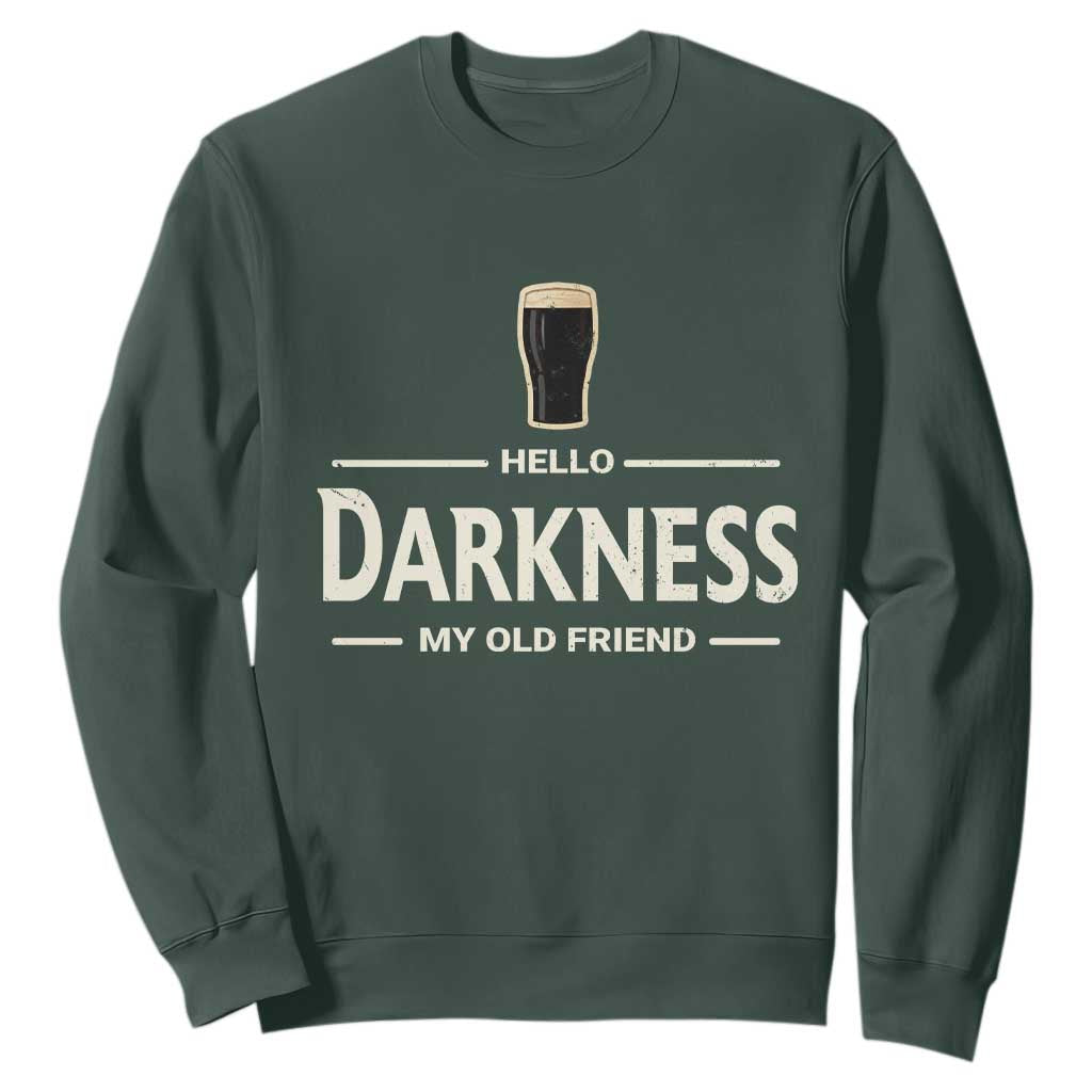 Hello Darkness My Old Friend Funny Stout Beer Lover Sweatshirt Craft Brew Fans TS02 Dark Forest Green Print Your Wear