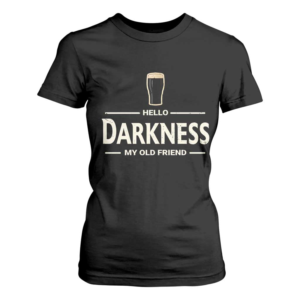 Hello Darkness My Old Friend Funny Stout Beer Lover T Shirt For Women Craft Brew Fans TS02 Black Print Your Wear