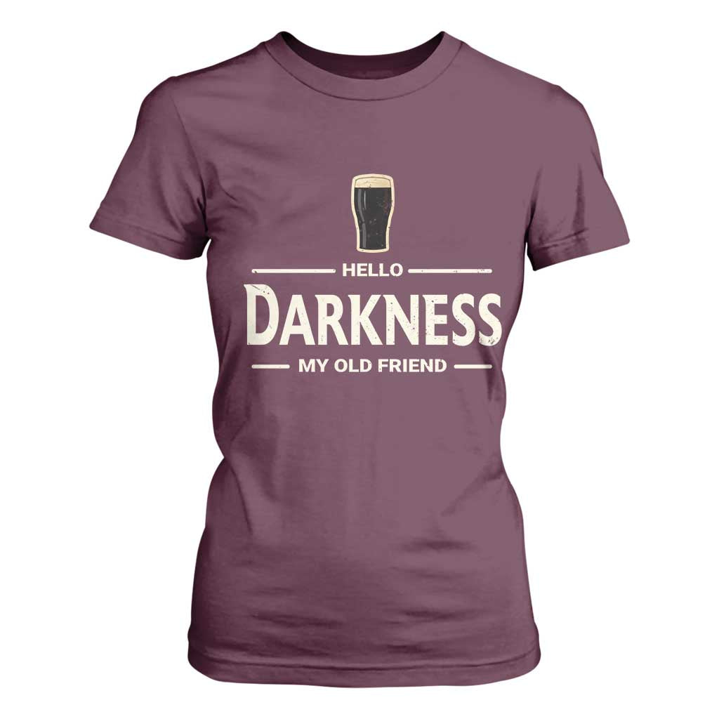 Hello Darkness My Old Friend Funny Stout Beer Lover T Shirt For Women Craft Brew Fans TS02 Maroon Print Your Wear