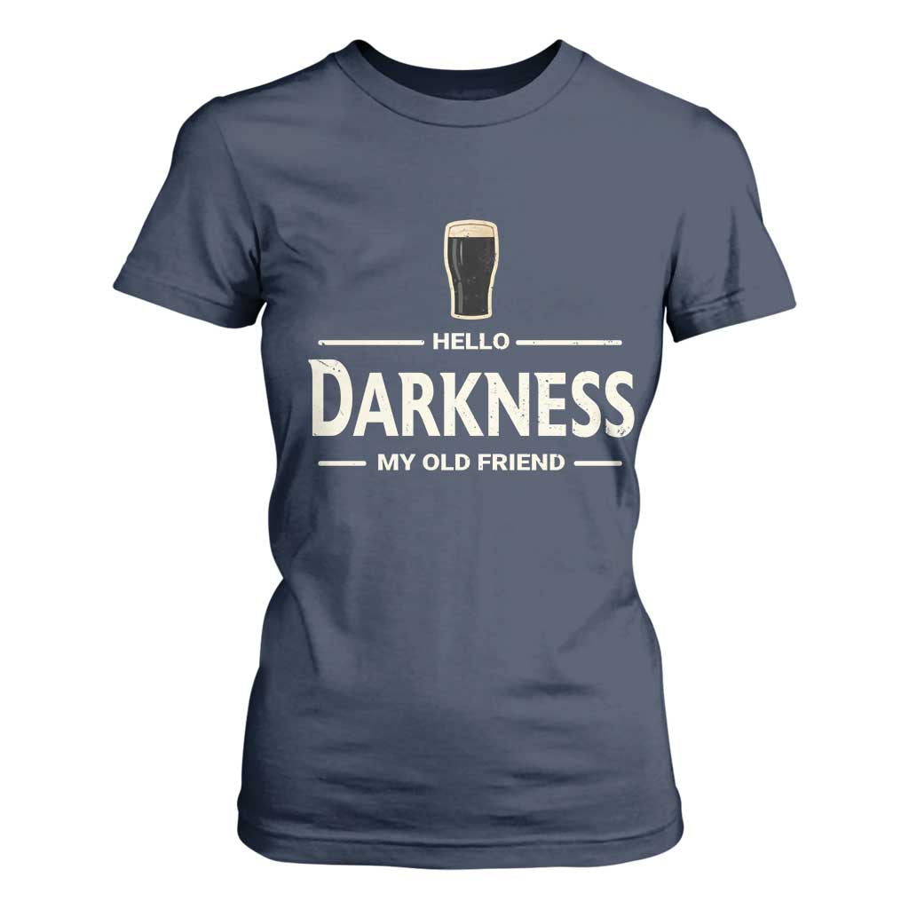 Hello Darkness My Old Friend Funny Stout Beer Lover T Shirt For Women Craft Brew Fans TS02 Navy Print Your Wear