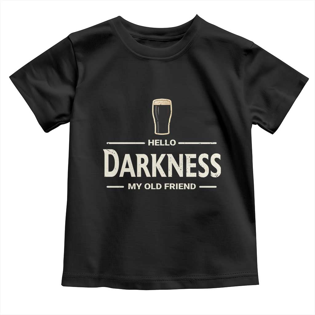 Hello Darkness My Old Friend Funny Stout Beer Lover Toddler T Shirt Craft Brew Fans TS02 Black Print Your Wear
