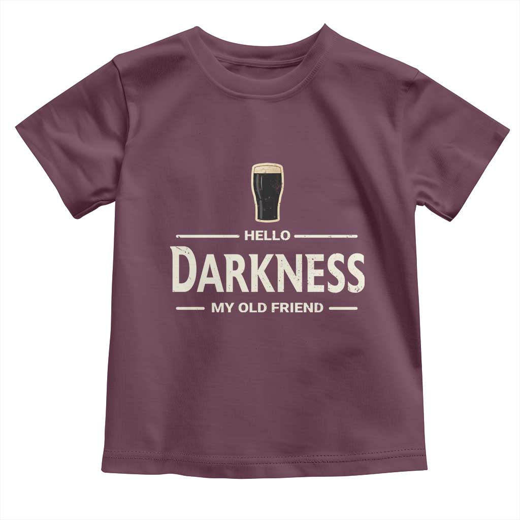 Hello Darkness My Old Friend Funny Stout Beer Lover Toddler T Shirt Craft Brew Fans TS02 Maroon Print Your Wear