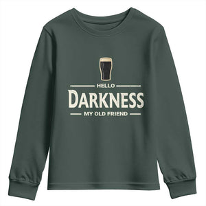 Hello Darkness My Old Friend Funny Stout Beer Lover Youth Sweatshirt Craft Brew Fans TS02 Dark Forest Green Print Your Wear
