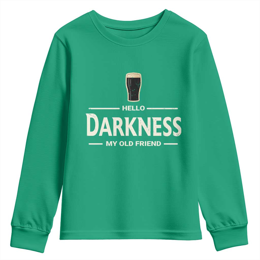 Hello Darkness My Old Friend Funny Stout Beer Lover Youth Sweatshirt Craft Brew Fans TS02 Irish Green Print Your Wear