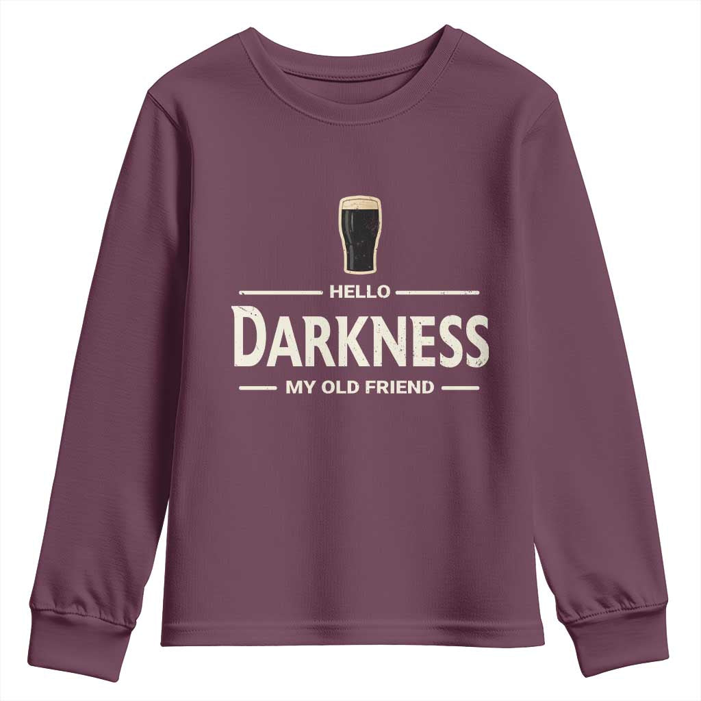 Hello Darkness My Old Friend Funny Stout Beer Lover Youth Sweatshirt Craft Brew Fans TS02 Maroon Print Your Wear
