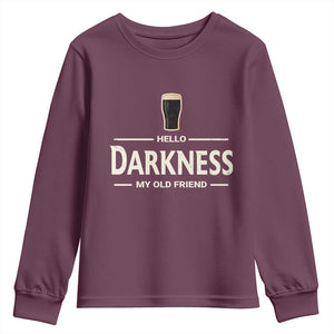 Hello Darkness My Old Friend Funny Stout Beer Lover Youth Sweatshirt Craft Brew Fans TS02 Maroon Print Your Wear