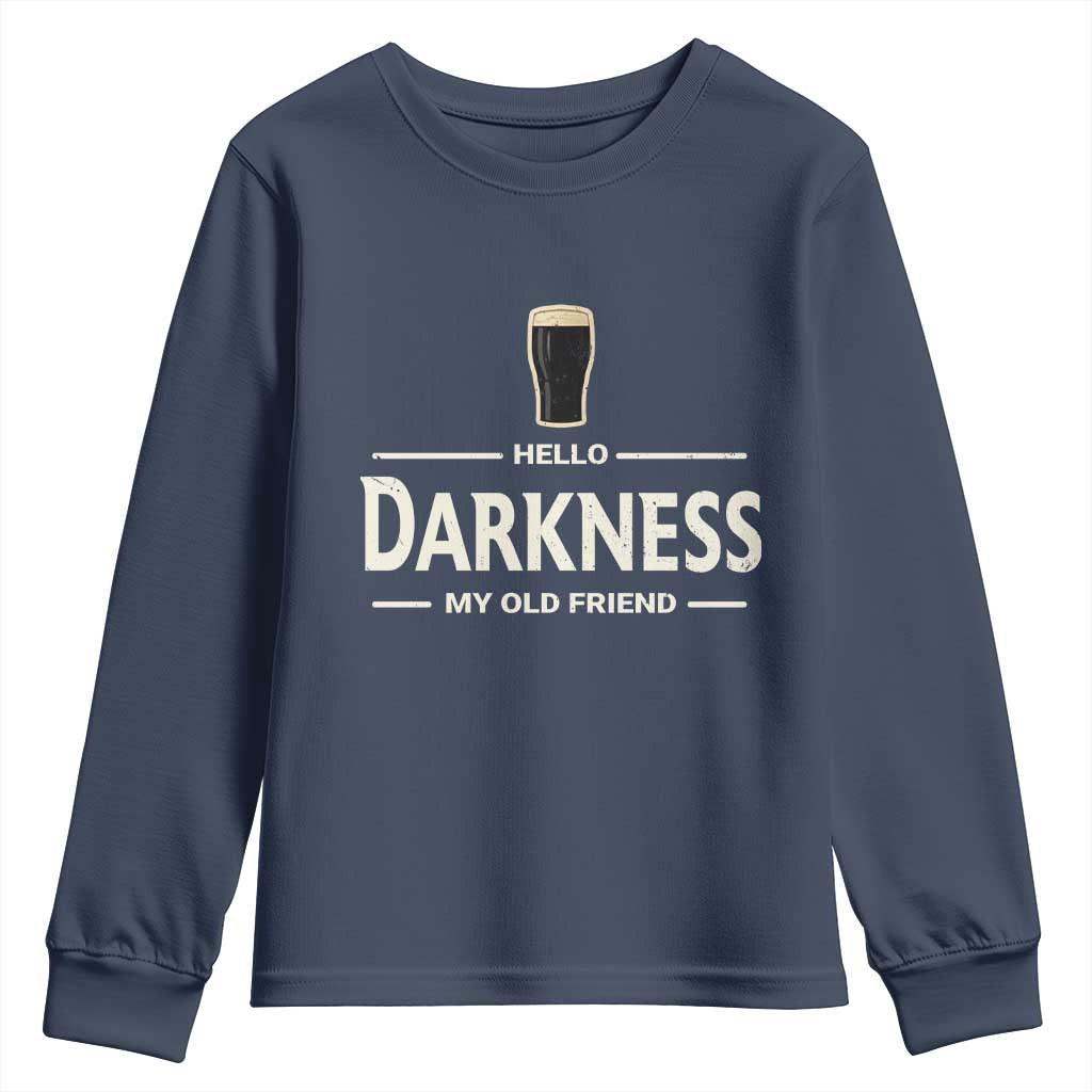 Hello Darkness My Old Friend Funny Stout Beer Lover Youth Sweatshirt Craft Brew Fans TS02 Navy Print Your Wear