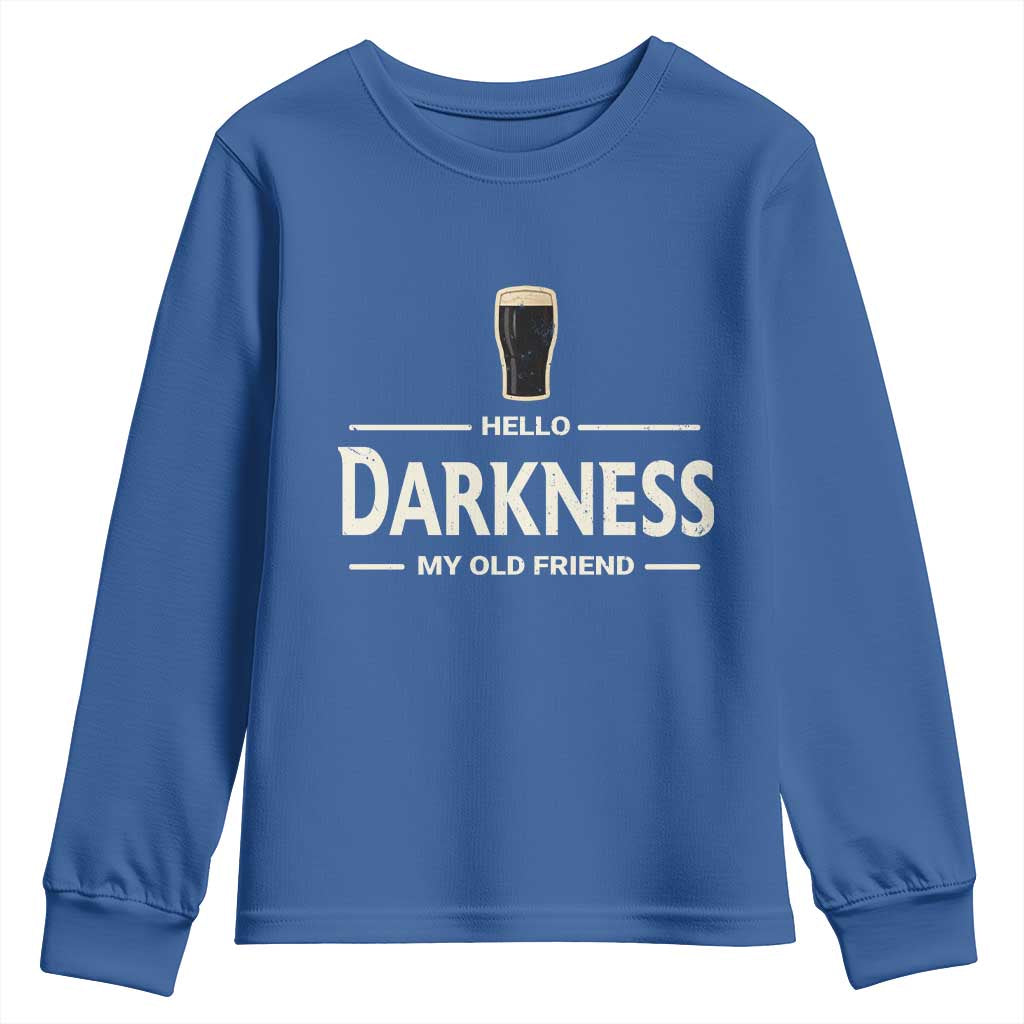 Hello Darkness My Old Friend Funny Stout Beer Lover Youth Sweatshirt Craft Brew Fans TS02 Royal Blue Print Your Wear