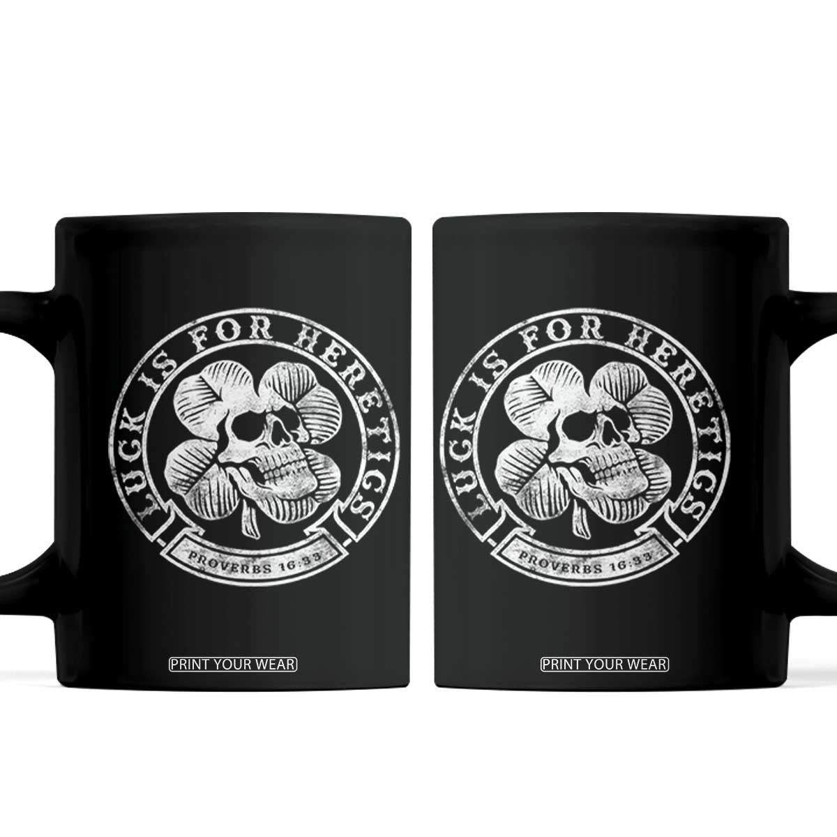 Lucky Is For Heretics Skull Shamrock Coffee Mug Proverbs 16:33 Christian St Patricks Day Statement